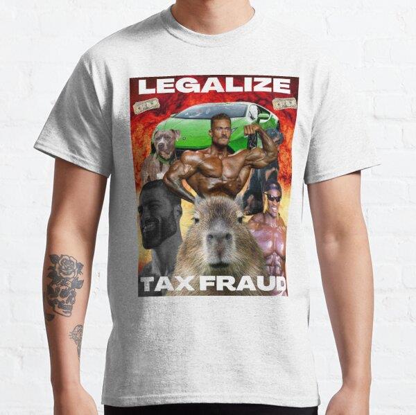 Legalize Tax Fraud Tasarım Baskılı Tişört (Rahat Kalıp T-shirt)