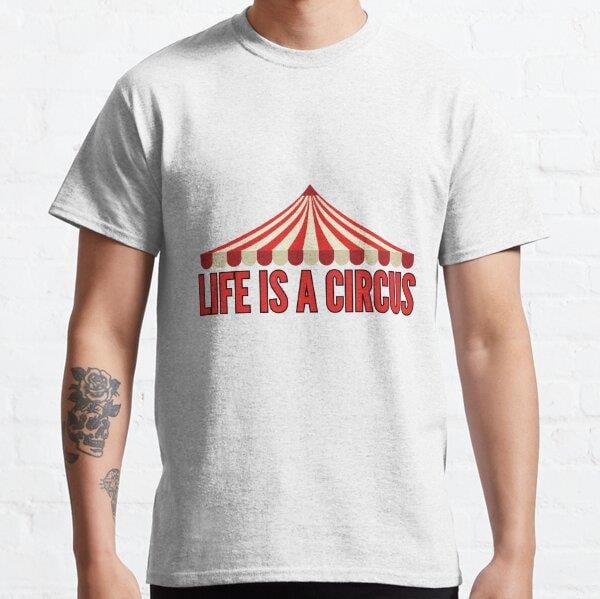 Life is a circus Tasarım Baskılı Tişört (Bol kesim t-shirt)