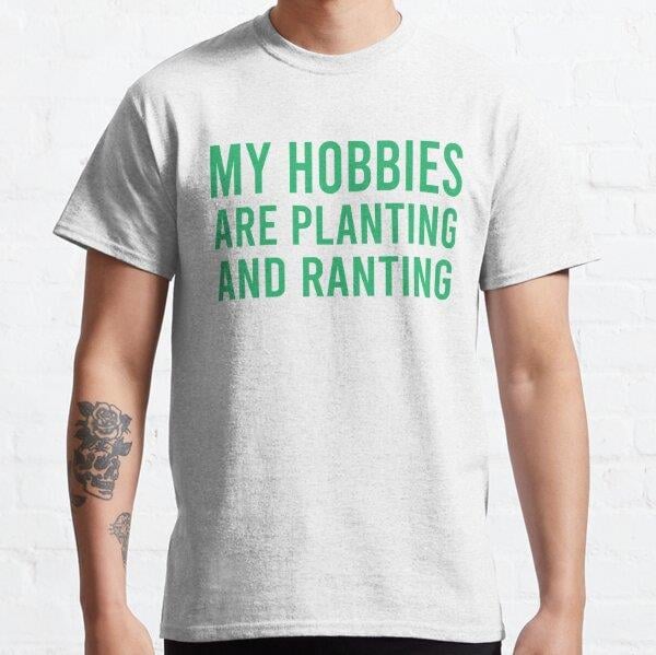 My Hobbies Are Planting And Ranting Tasarım Baskılı Tişört (Bol kesim t-shirt)
