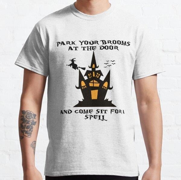 Park your brooms at the door and come sit for a spell black house Tasarım Baskılı Tişört (Bol kesim t-shirt)