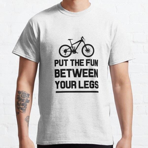 PUT THE FUN BETWEEN YOUR LEGS cycling bike hobby fun rider fitness eco trip tour vacations holidays health outdoor nature sports cool gifts  Tasarım Baskılı Tişört (Bol kesim t-shirt)