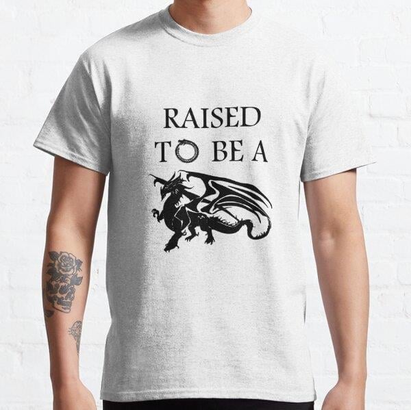 raised to be a dragon design Tasarım Baskılı Tişört (Bol kesim t-shirt)