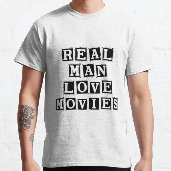 Real Man Love Movies ,  Movies quotes Classic  Tasarım Baskılı Tişört (Bol kalıp t-shirt)
