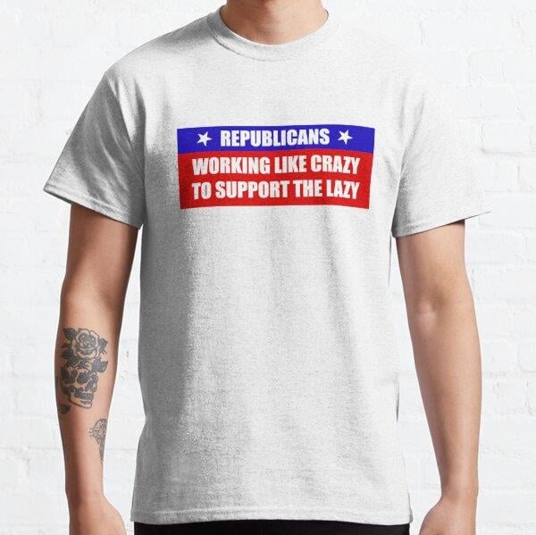 Republicans Working Like Crazy Tasarım Baskılı T-Shirt (bol kalıp tişört)