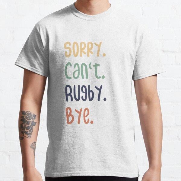 Sorry Cant Rugby Bye Funny Rugby Lovers Tasarım Baskılı Tişört (Bol kesim t-shirt)