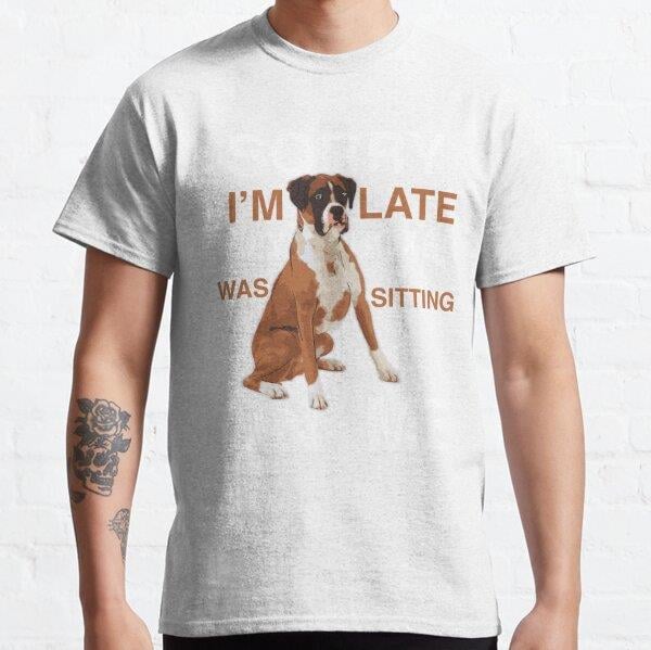 Sorry I'm Late My Boxer Was Sitting On Me Dog Lovers T-Shirt Tasarım Baskılı Tişört (Rahat Kalıp T-shirt)