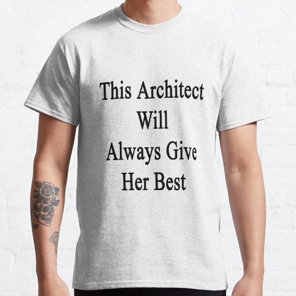 This Architect Will Always Give Her Best  Tasarım Baskılı T-Shirt (Bol kalıp tişört)