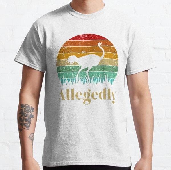 Unisex Allegedly Ostrich Baskılı T-Shirt (Rahat Kalıp Tişört)