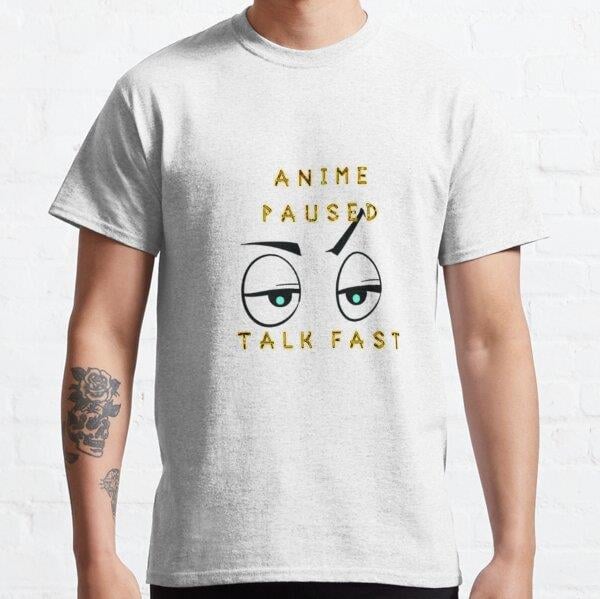 Unisex ANIME PAUSED TALK FAST Tasarım Baskılı T-Shirt (Rahat Kalıp Tişört)