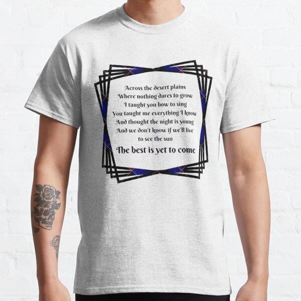 Unisex The Best is Yet to Come- Scorpions Lyrics   Baskılı T-Shirt (Rahat Kalıp Tişört)