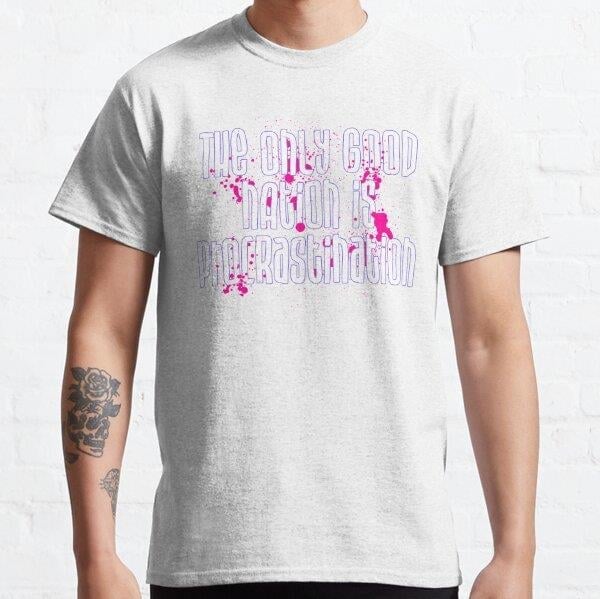 Unisex The Only Good Nation is Procrastination Baskılı T-Shirt (Rahat Kalıp Tişört)