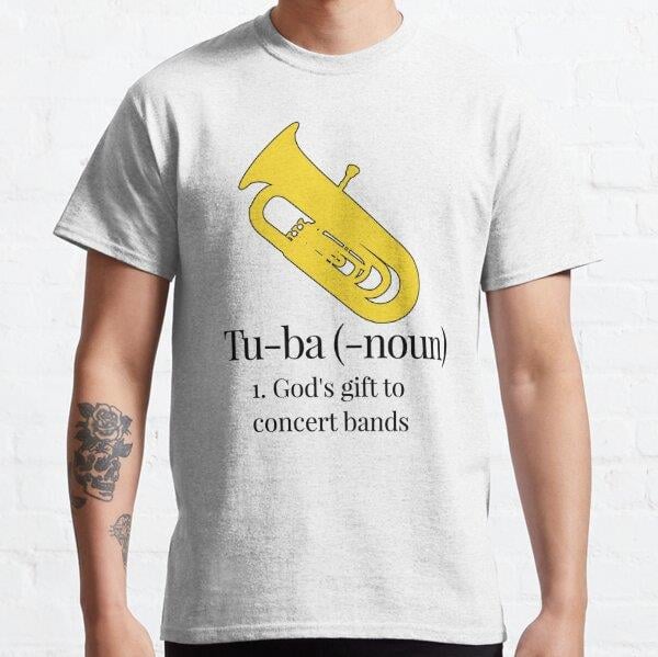 Unisex Tuba - Definition: God's gift o concert bands - funny marching band/ concert band design  Baskılı T-Shirt (Rahat Kalıp Tişört)