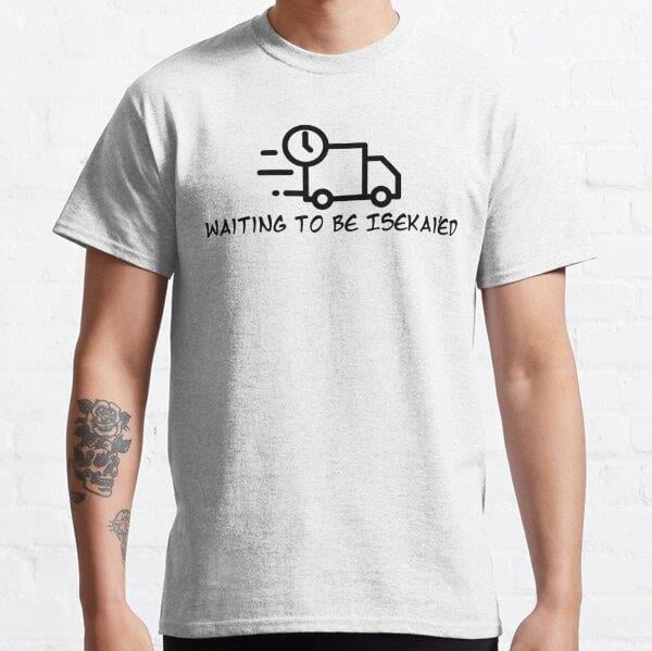 Unisex Waiting to be Isekaied - Black Tasarım Baskılı T-Shirt (Rahat Kalıp Tişört)