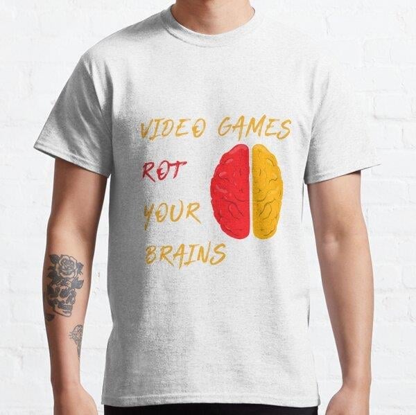 video games rot your brains Tasarım Baskılı Unisex Tişört (Bol kalıp t-shirt)