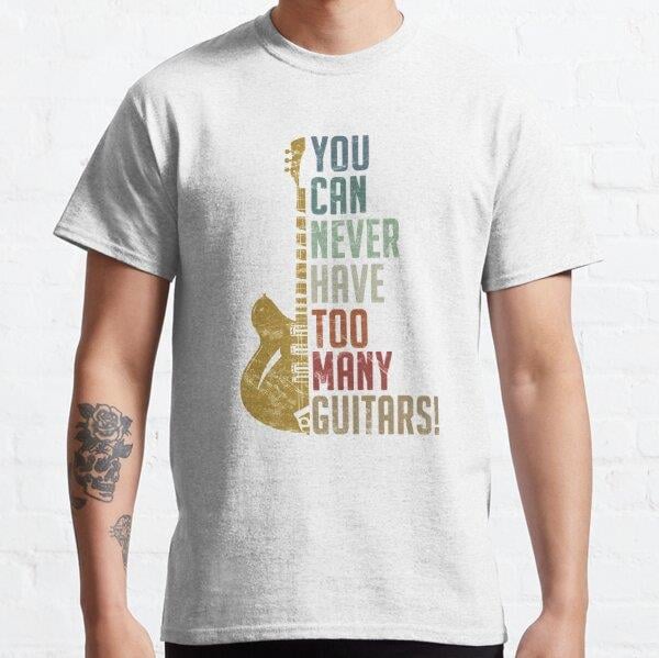 You Can Never Have Too Many Guitars Tasarım Baskılı Tişört (Bol kalıp t-shirt)