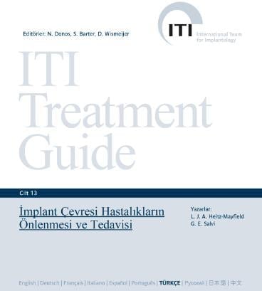 ITI Treatment Guide VOL 13 - İmplant Çevresi Hastalıkların ITI Treatment Guide VOL 13 - İmplant Çevresi Hastalıkların