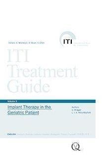 ITI Treatment Guide, Volume 9: Implant Therapy in the Geriatric