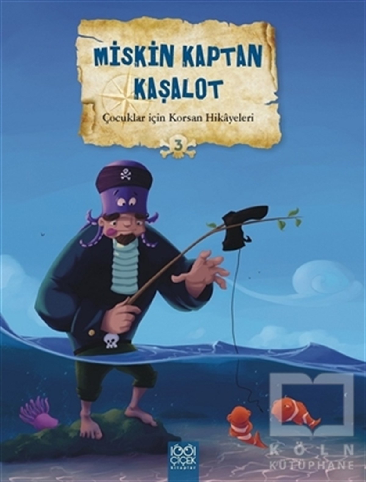 Çocuklar İçin Korsan Hikayeleri 3 - Miskin Kaptan Kaşalot