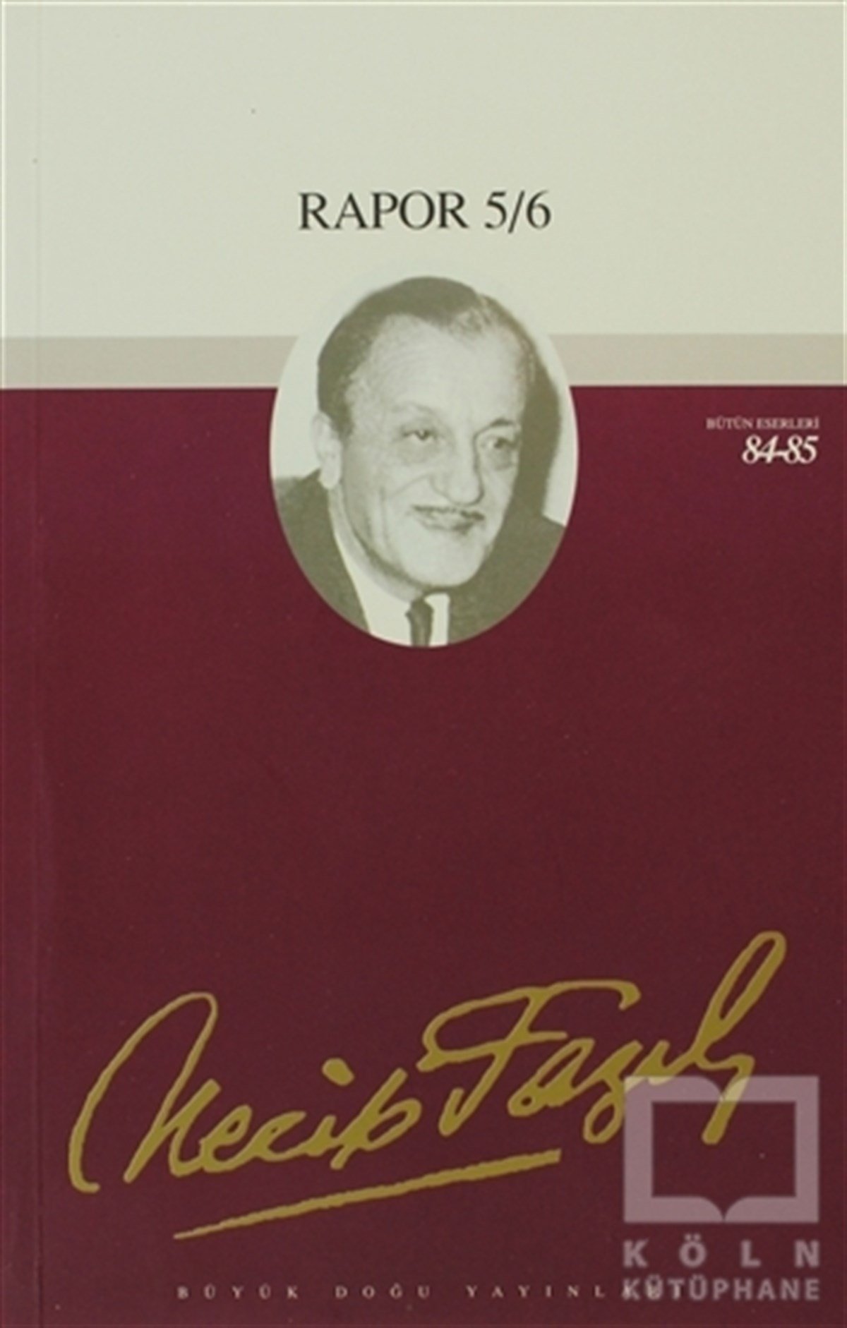 Rapor 5/6 Necip Fazıl Kısakürek Bütün Eserleri