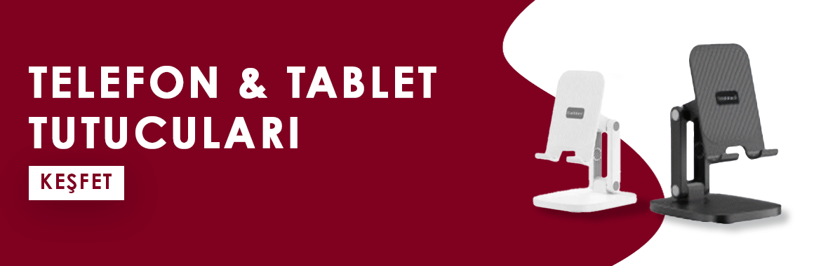 Telefon ve tablet tutucular