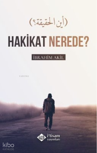 Hakikat Nerede?