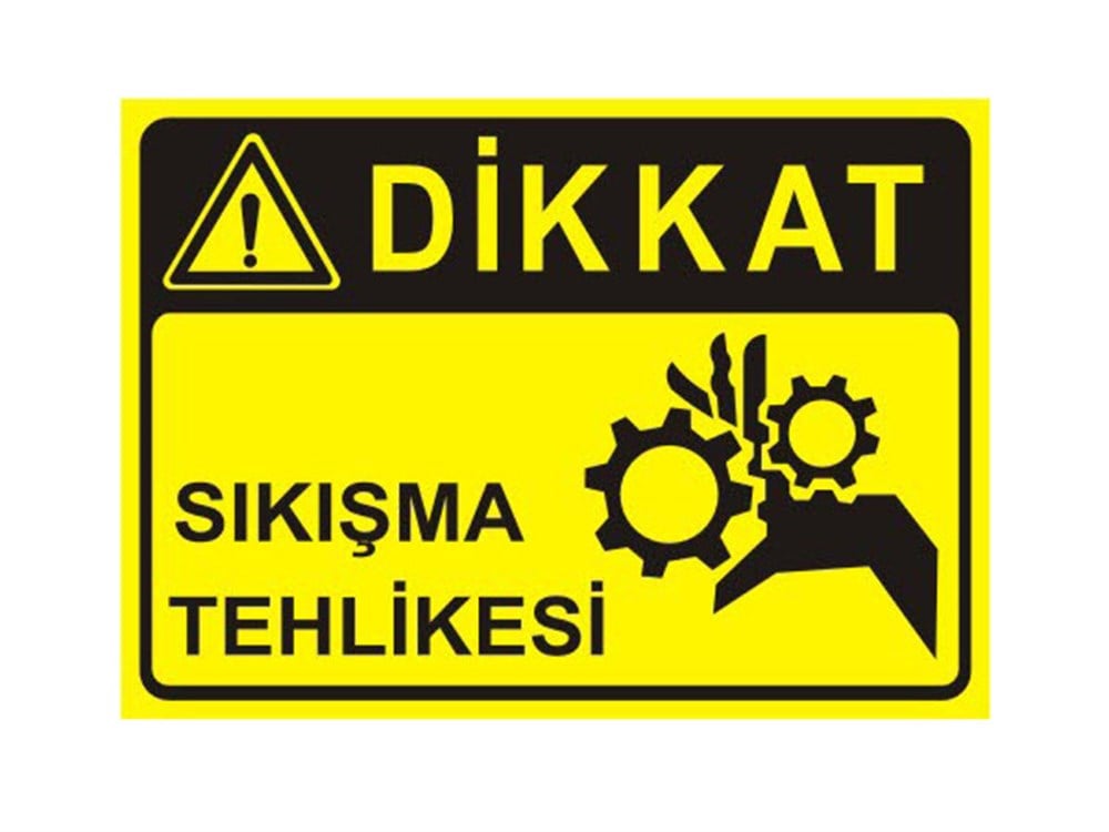 Dikkat Sıkışma Tehlikesi Levhası