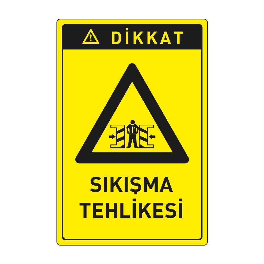 Dikkat Sıkışma Tehlikesi Levhası
