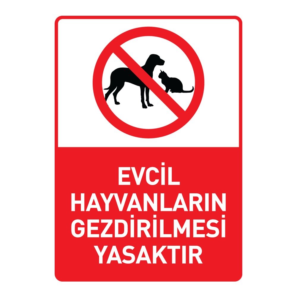 Evcil Hayvanların Gezdirilmesi Yasaktır Uyarı LevhasıAttention and Warning Signs