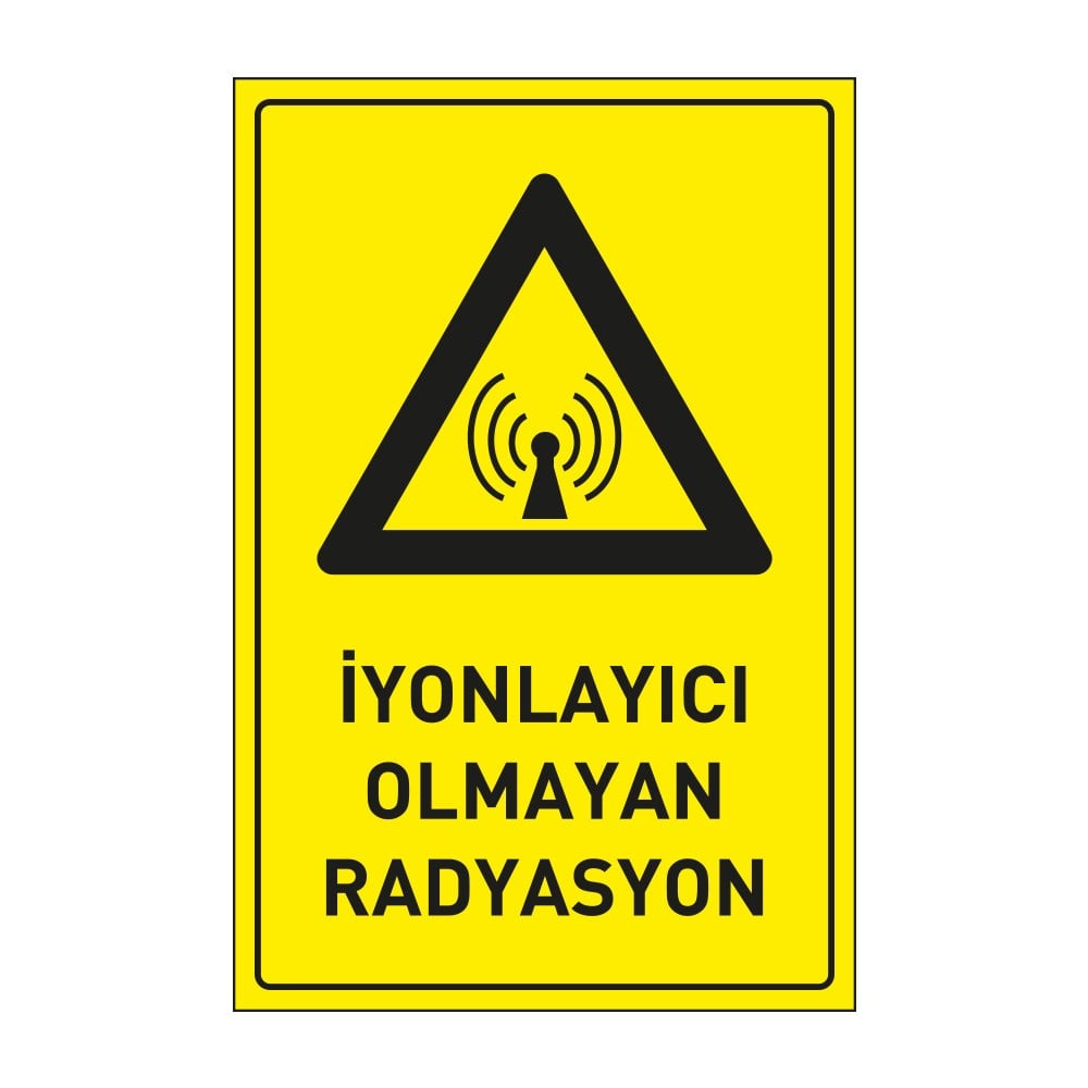 İyonlayıcı Olmayan Radyasyon LevhasıDikkat ve Tehlike Levhaları