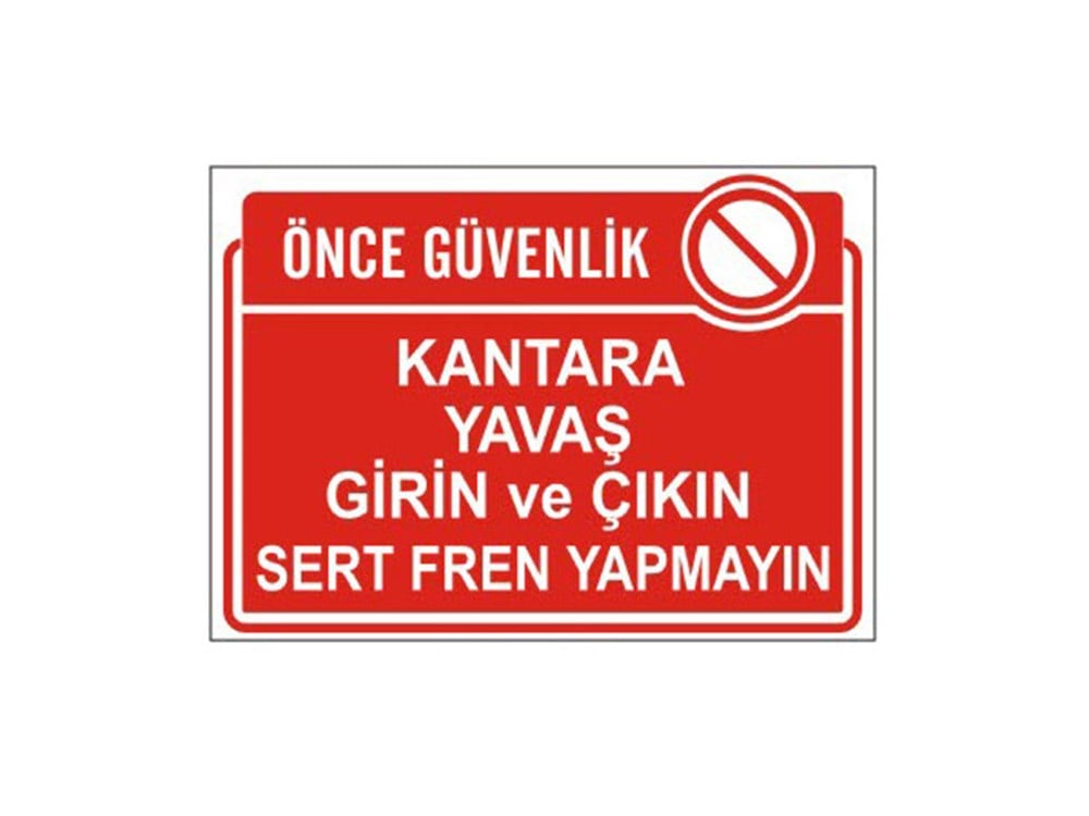 Kantara Yavaş Girin ve Çıkın Sert Fren Yapmayın