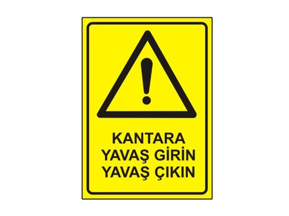 Kantara Yavaş Girin Yavaş Çıkın Levhası