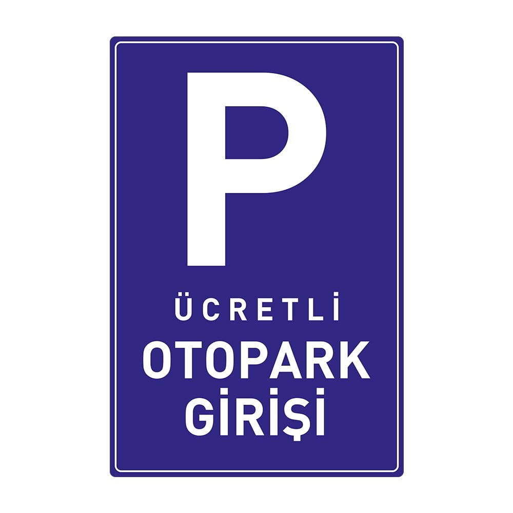 Otopark Girişi LevhasıOtopark Levhaları