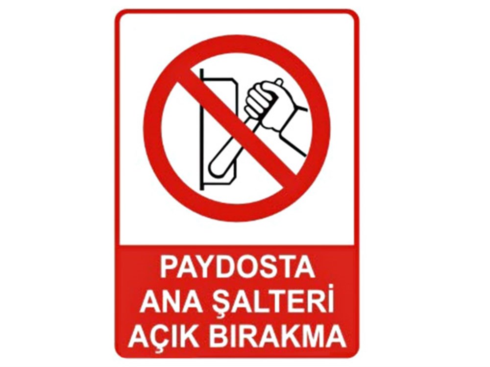Paydosta Ana Şalteri Açık Bırakma Levhası