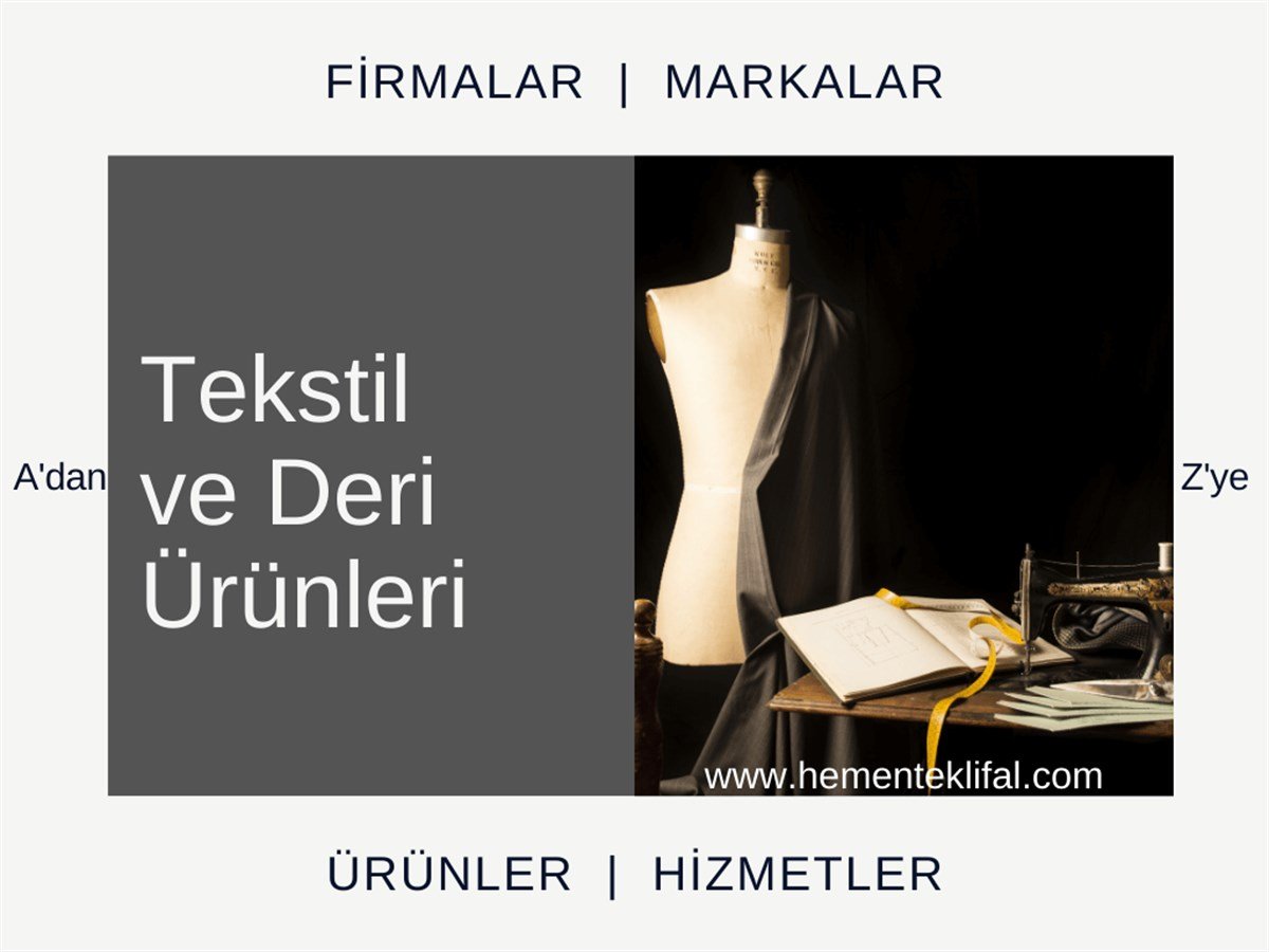 Tekstil ve Deri Ürünleri