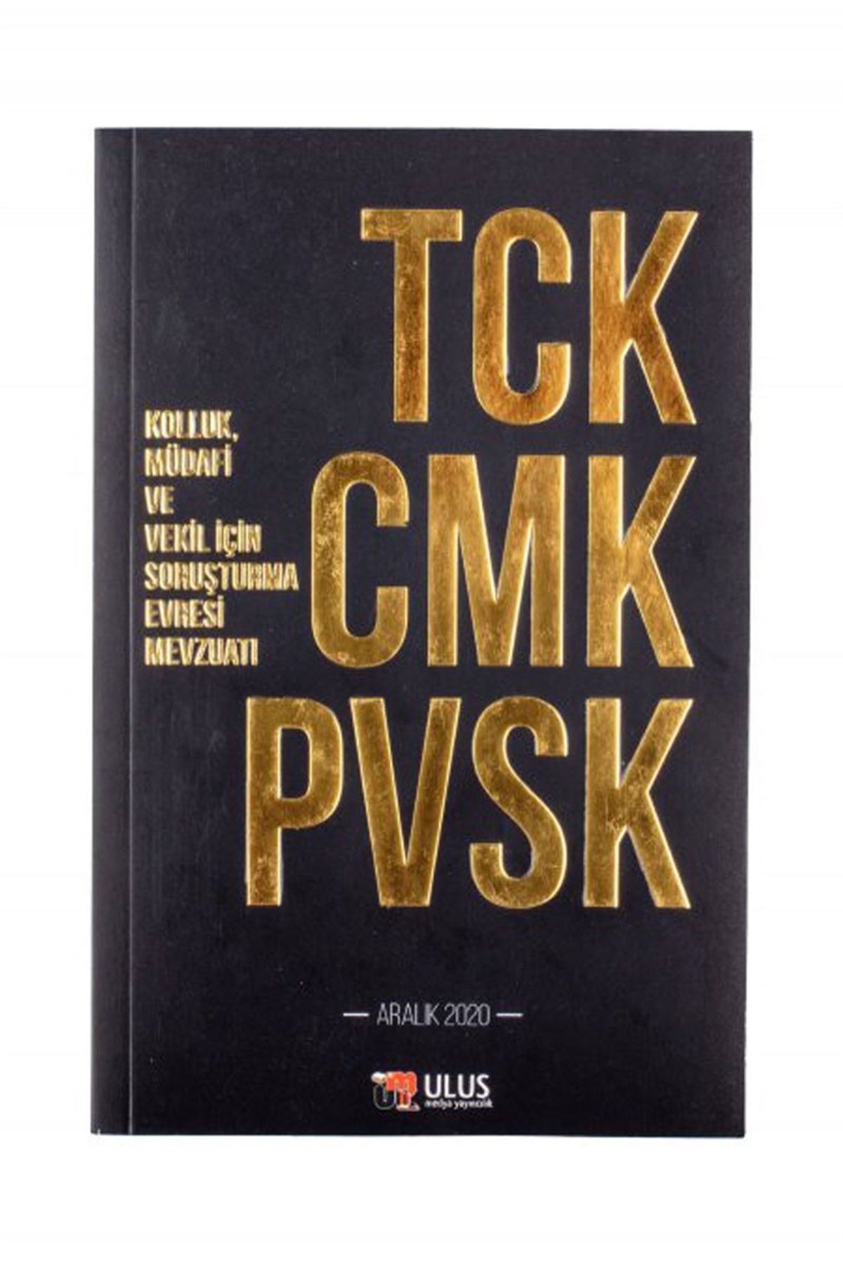TCK – CMK – PVSK  Kolluk, Müdafi ve Vekil İçin Soruşturma Evresi Mevzuatı Kitabı