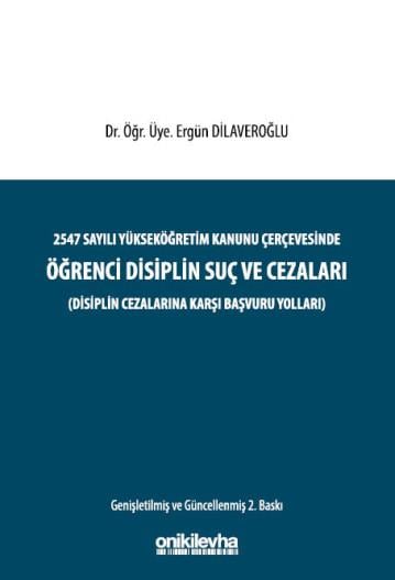 2547 sayılı Yükseköğretim Kanunu Çerçevesinde Öğrenci Disiplin Suç ve Cezaları (Disiplin Cezalarına Karşı Başvuru Yolları)