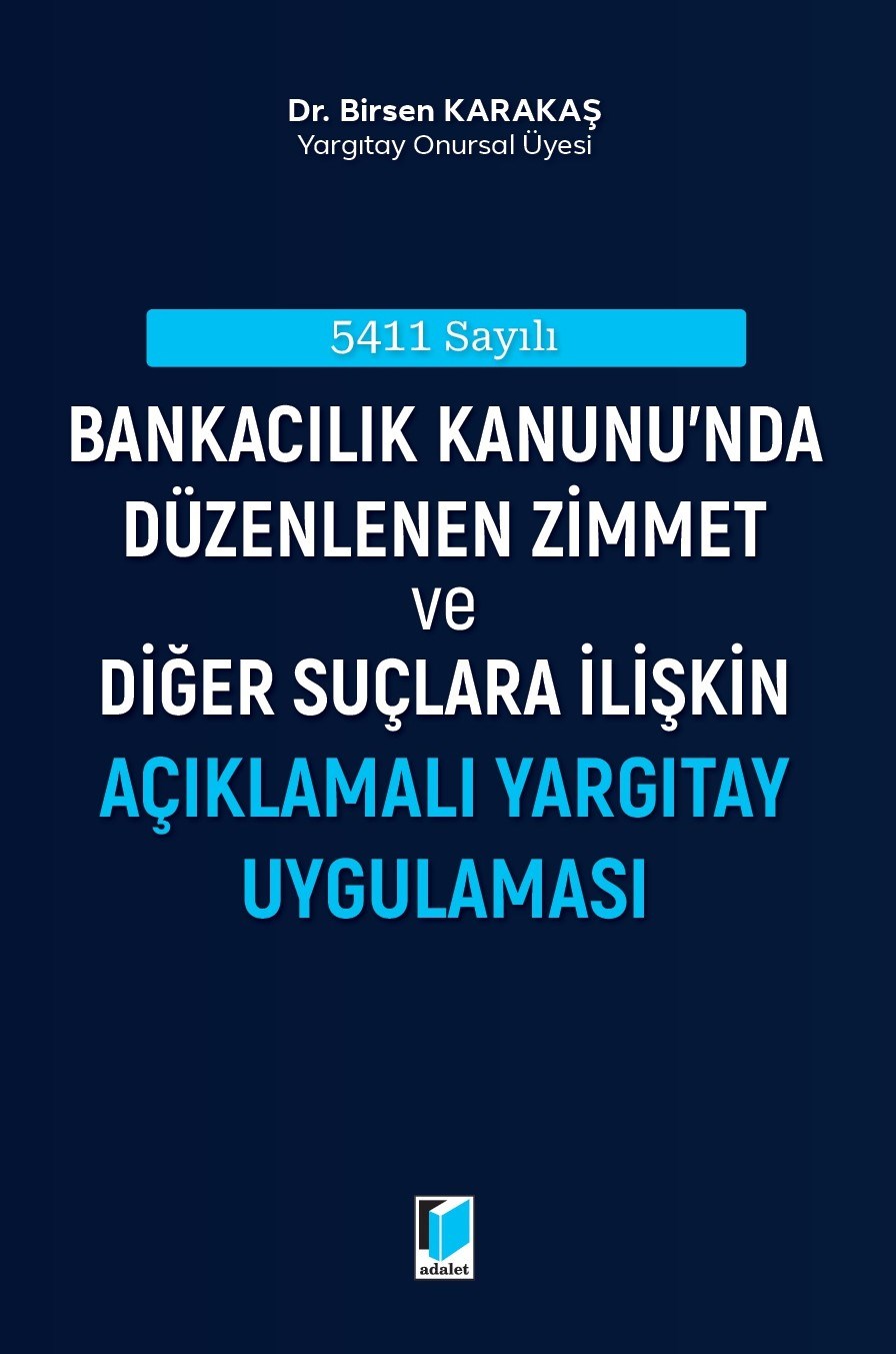 5411 Sayılı Bankacılık Kanunu'nda Düzenlenen Zimmet ve Diğer Suçlara İlişkin Açıklamalı Yargıtay Uygulaması