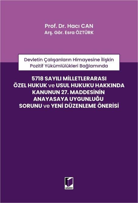 5718 sayılı Milletlerarası Özel Hukuk ve Usul Hukuku Hakkında Kanunun 27. Maddesinin Anayasaya Uygunluğu Sorunu ve Yeni Düzenleme Önerisi