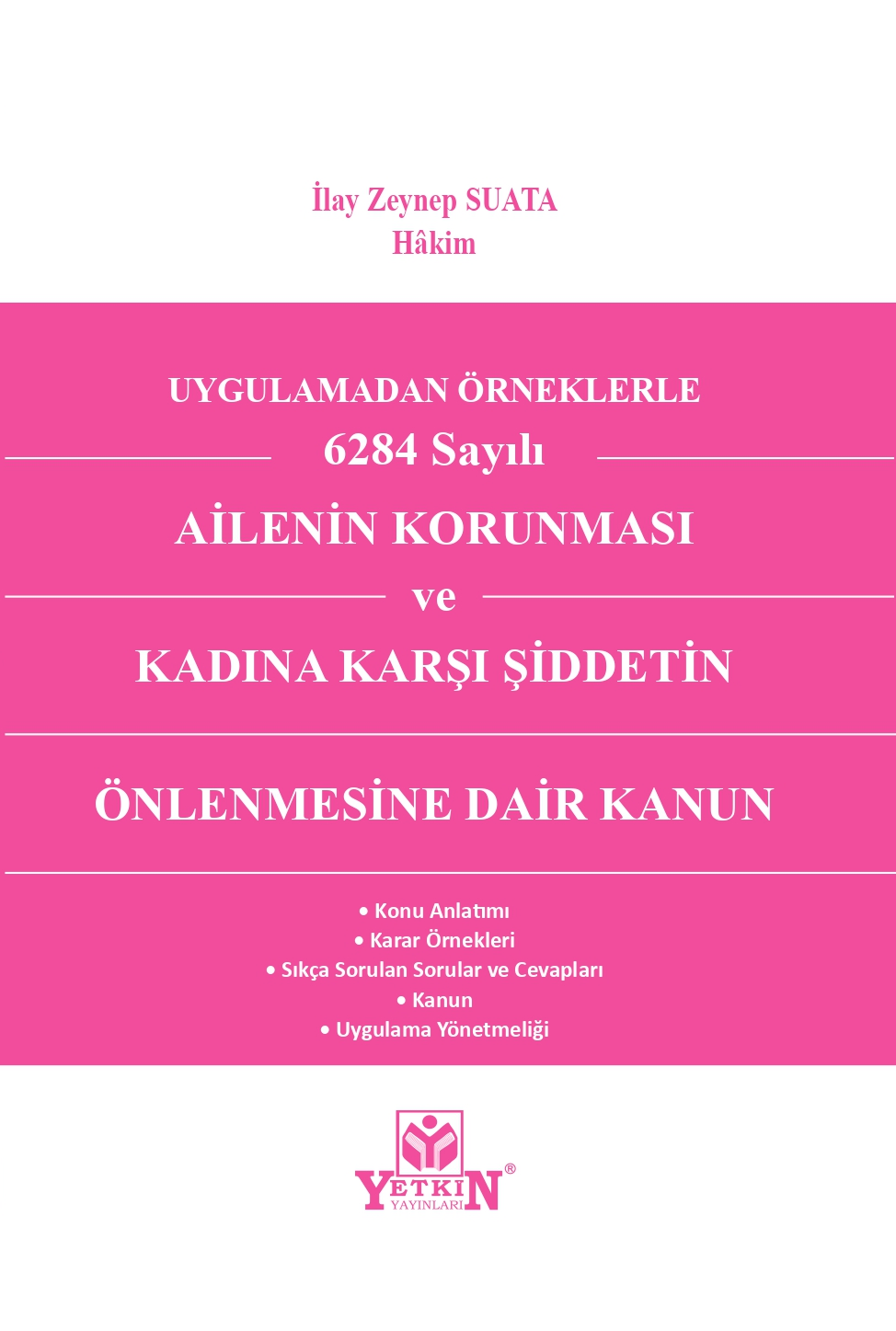 6284 Sayılı Ailenin Korunması ve Kadına Karşı Şiddetin Önlenmesine Dair Kanun
