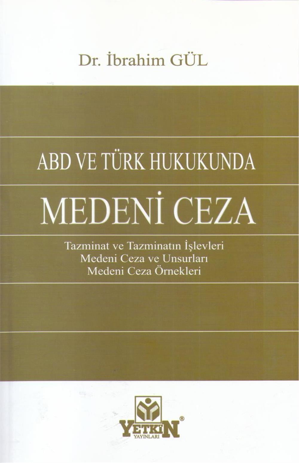 ABD Ve Türk Hukukunda -Tazminat ve Tazminatın İşlevleri - Medeni Ceza ve Unsurları - Medeni Ceza Örnekleri-