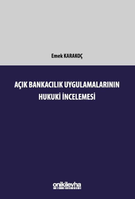 Açık Bankacılık Uygulamalarının Hukuki İncelemesi