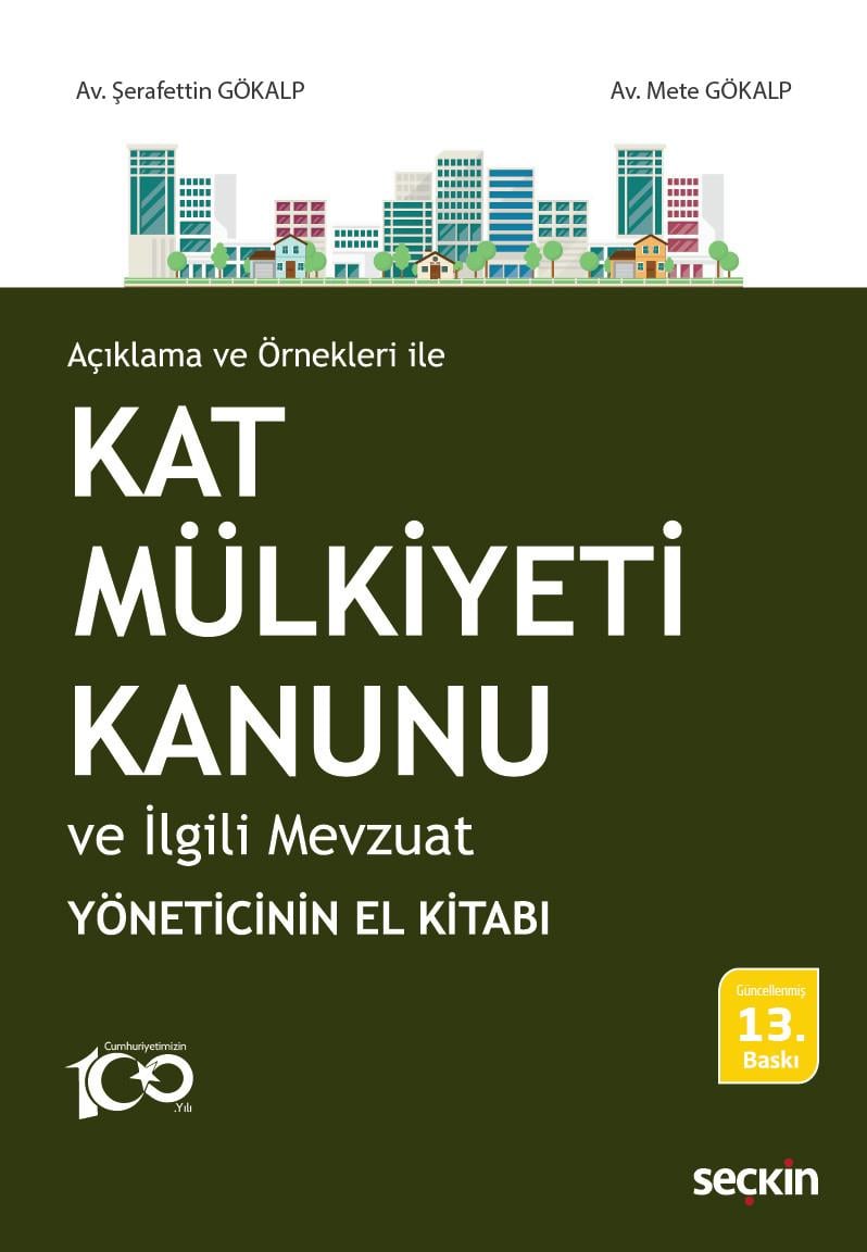 Açıklama ve Örnekleri ile Kat Mülkiyeti Kanunu ve İlgili Mevzuat Yöneticinin El Kitabı