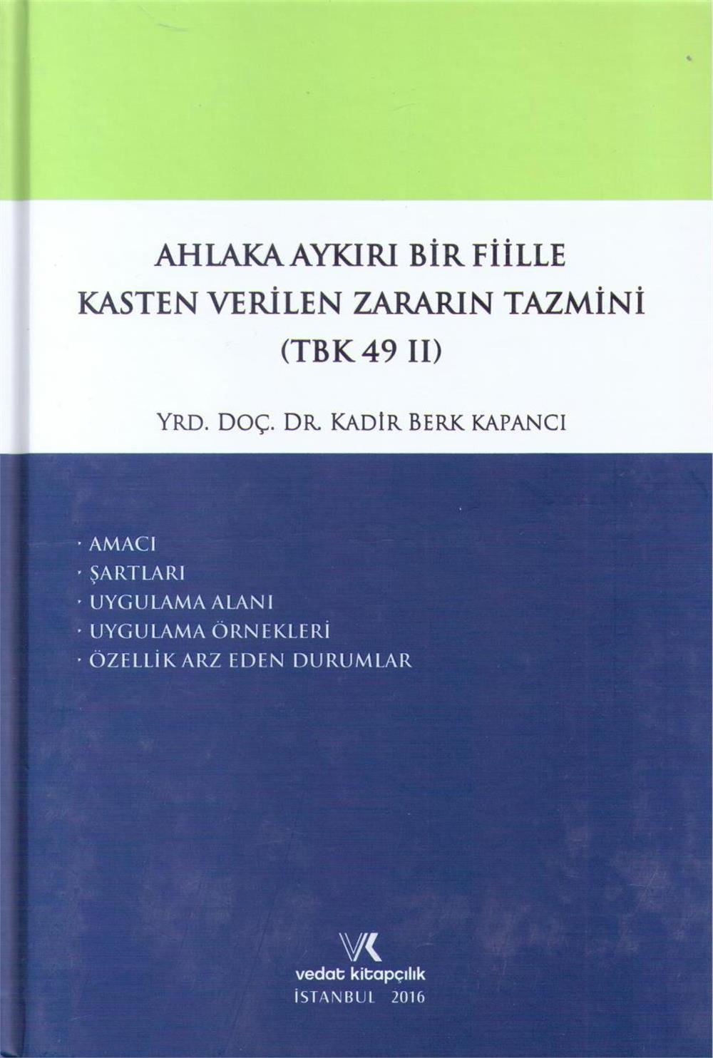 Ahlaka Aykırı Bir Fiille Kasten Verilen Zararın Tazmini (TBK 49 II)