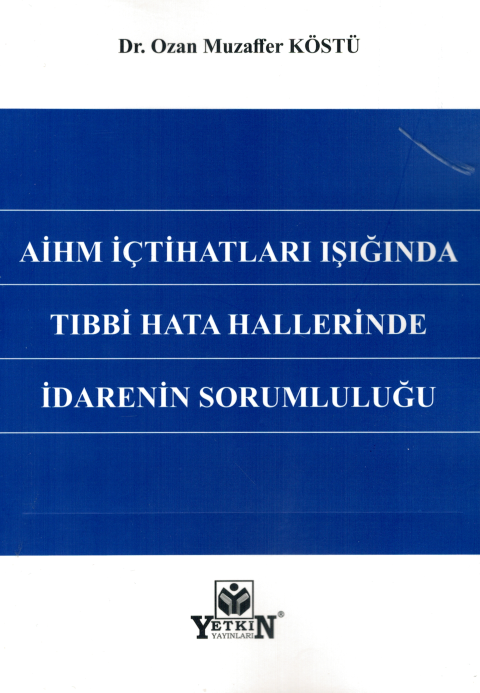 AİHM İçtihatları Işığında Tıbbi Hata Hallerinde İdarenin Sorumluluğu