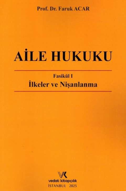 Aile Hukuku Fasikül I - İlkeler ve Nişanlanma