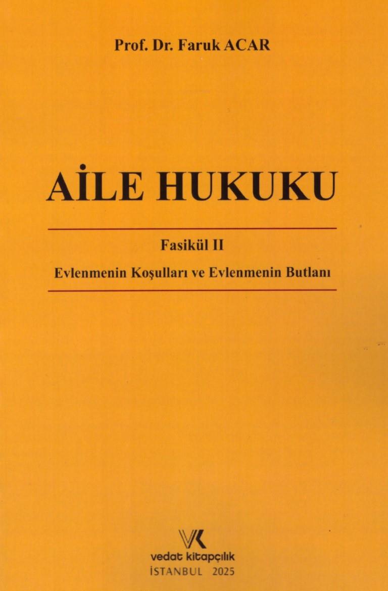 Aile Hukuku Fasikül II Evlenmenin Koşulları ve Evlenmenin Butlanı