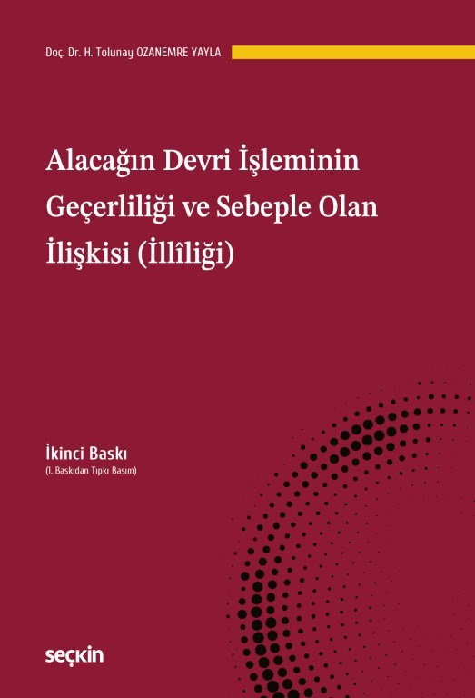 Alacağın Devri İşleminin Geçerliliği ve Sebeple Olan İlişkisi (İlliliği)
