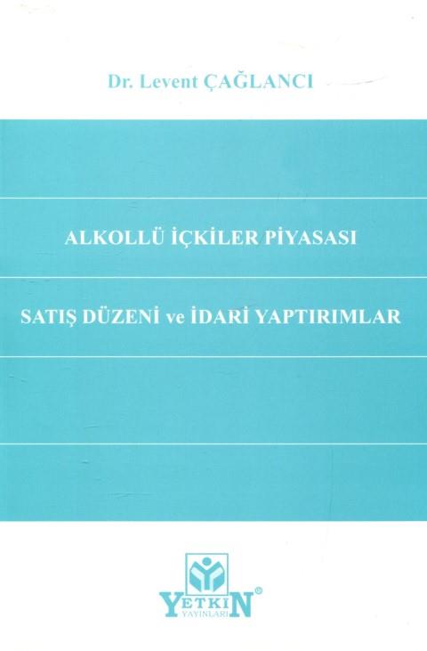Alkollü İçkiler Piyasası Satış Düzeni ve İdari Yaptırımlar