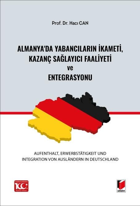 Almanya’da Yabancıların İkameti, Kazanç Sağlayıcı Faaliyeti ve Entegrasyonu