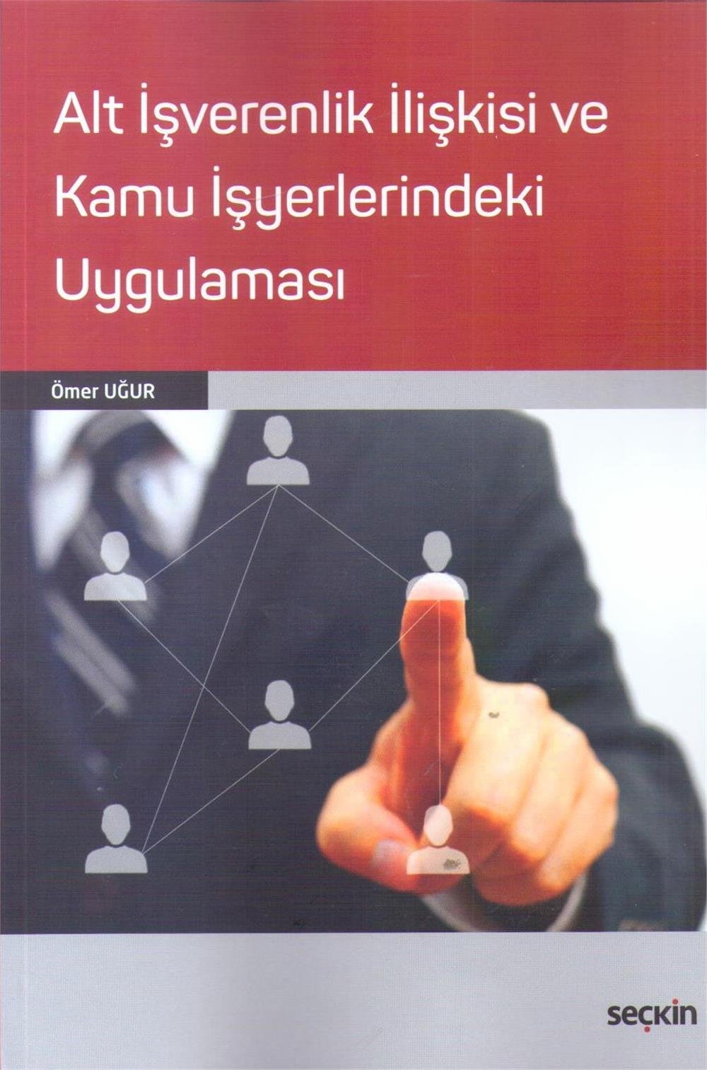 Alt İşverenlik İlişkisi ve Kamu İşyerlerindeki Uygulaması